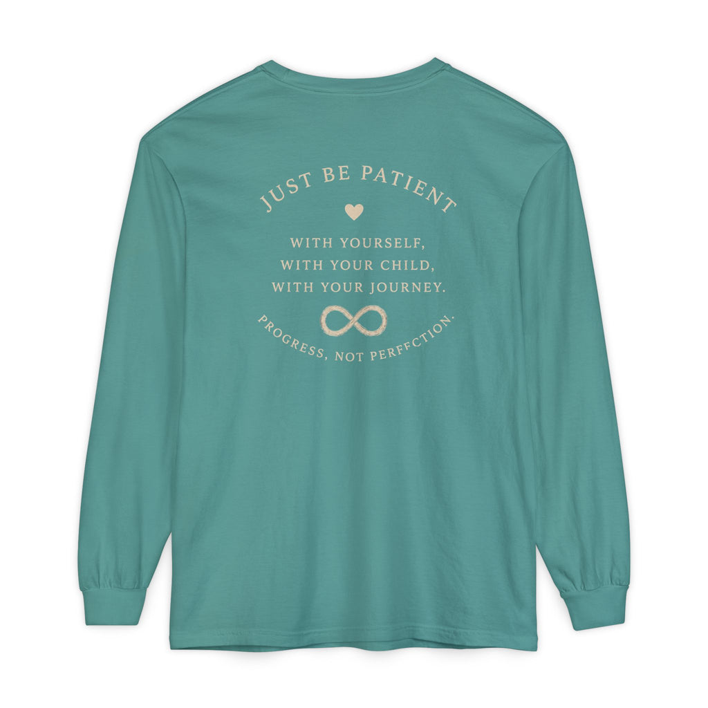 Just Be Patient Long Sleeve Tee