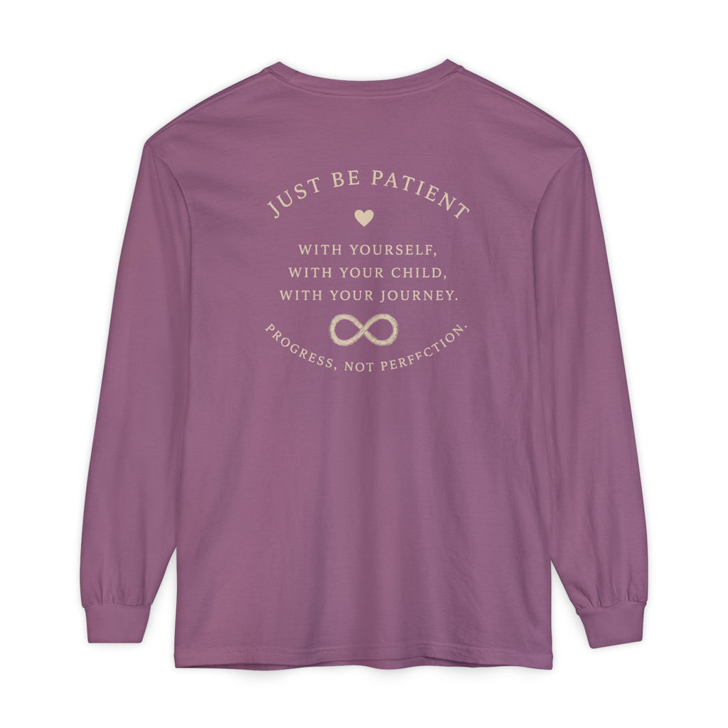 Just Be Patient Long Sleeve Tee