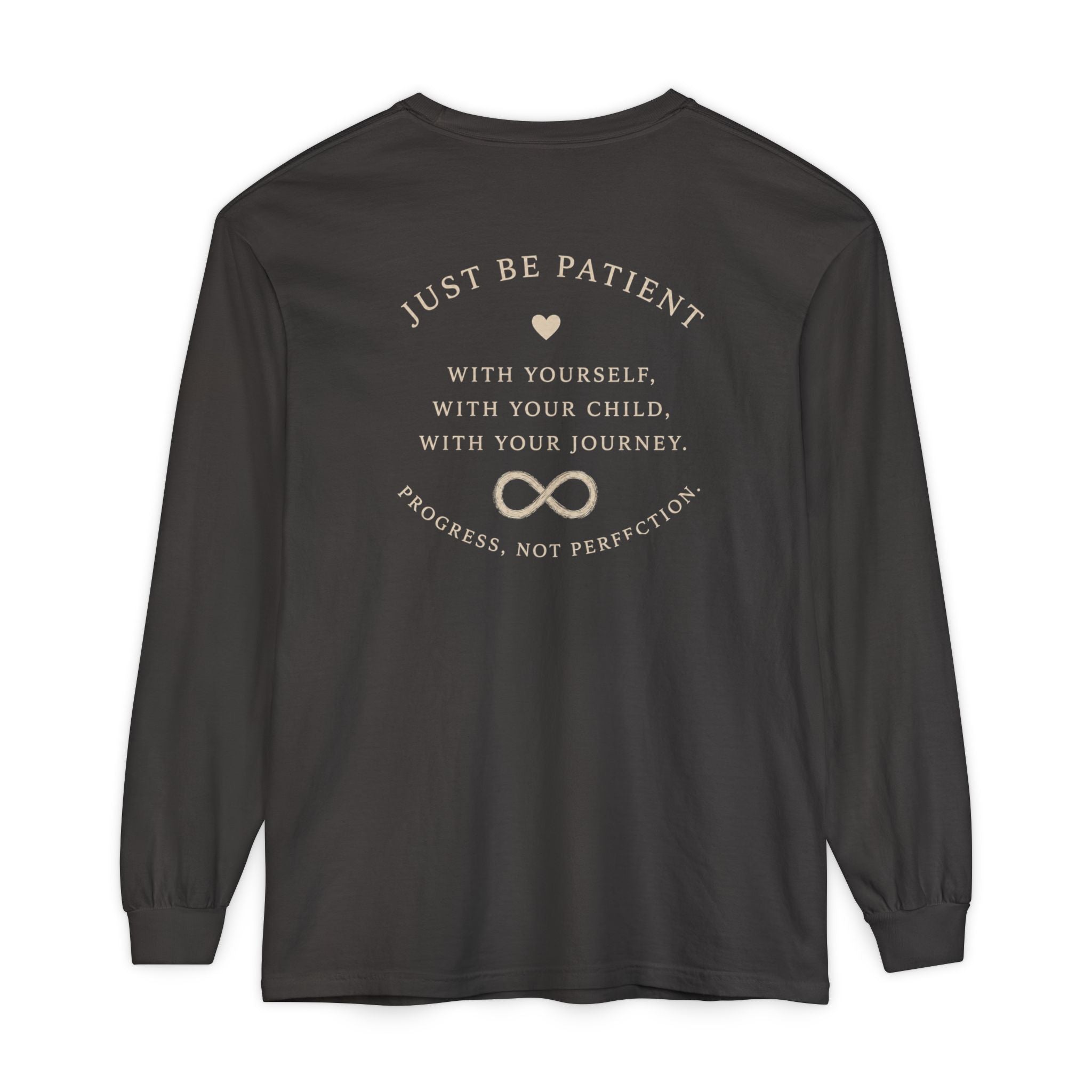 Just Be Patient Long Sleeve Tee