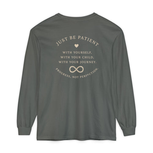 Just Be Patient Long Sleeve Tee