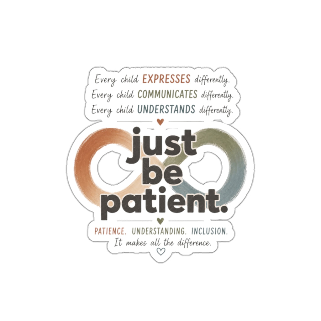 Just Be Patient Neurodiversity Vinyl Sticker